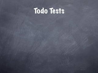 Todo Tests
 