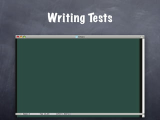 Writing Tests
 