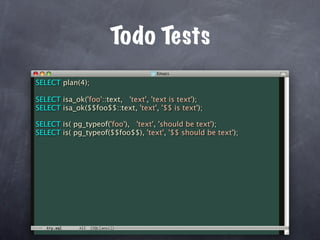 Todo Tests
SELECT plan(4);

SELECT isa_ok('foo'::text, 'text', 'text is text');
SELECT isa_ok($$foo$$::text, 'text', '$$ is text');

SELECT is( pg_typeof('foo'), 'text', 'should be text');
SELECT is( pg_typeof($$foo$$), 'text', '$$ should be text');
 