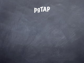 pgTAP
 