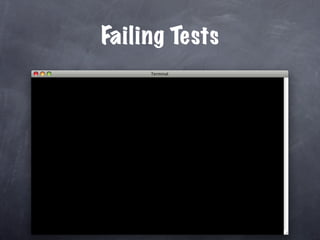 Failing Tests
 