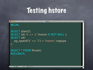 Testing hstore

BEGIN;

SELECT plan(2);
SELECT ok( 'k => 1'::hstore IS NOT NULL );
SELECT ok(
   pg_typeof('k' => '2') = 'hstore'::regtype
);

SELECT * FROM ﬁnish();
ROLLBACK;
 
