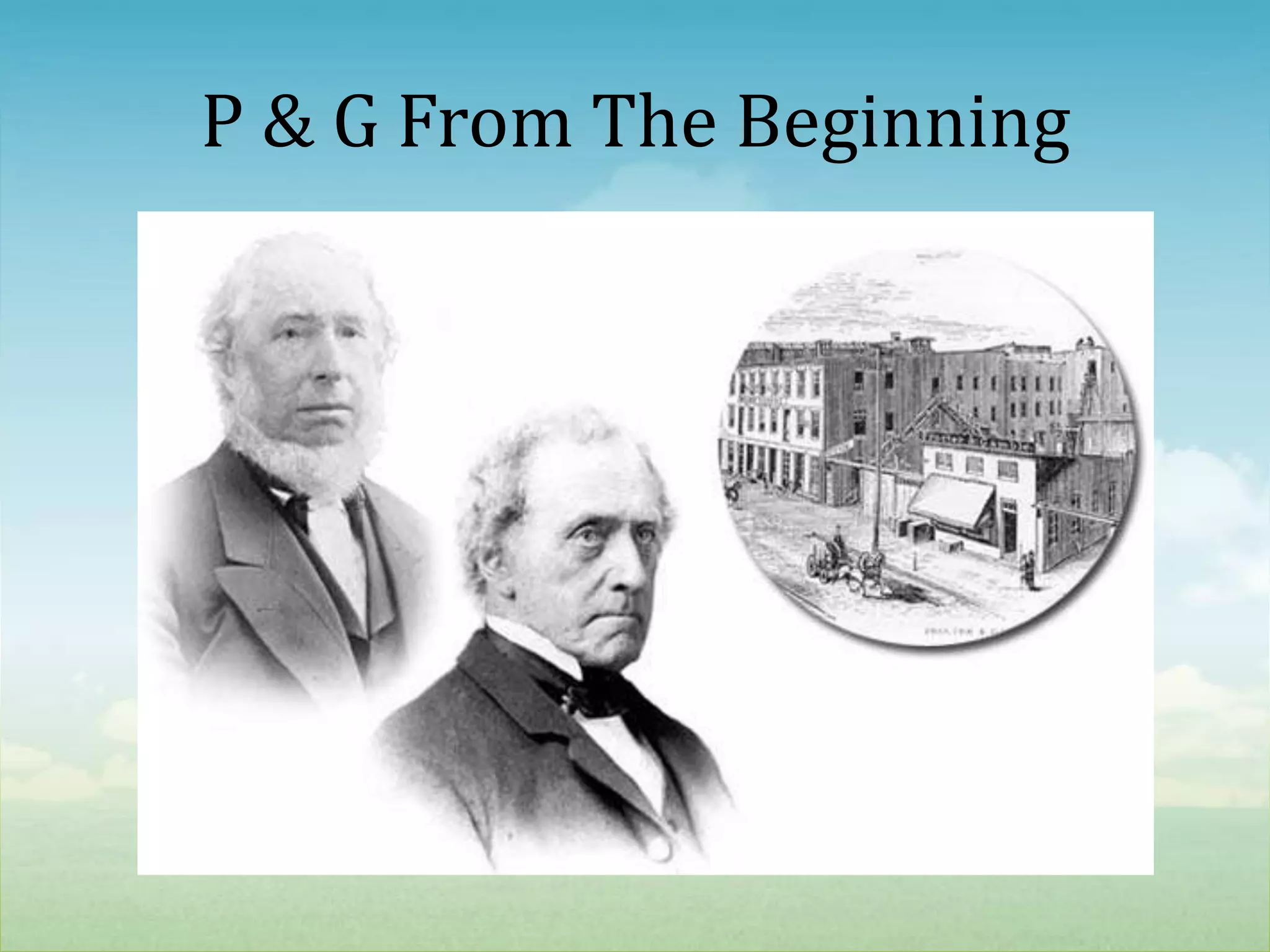 P & G From The Beginning