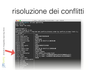 2016-02-27,PostgreSQLOpenDay,Rimini
risoluzione dei conﬂitti
 