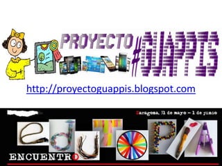 http://proyectoguappis.blogspot.com
 