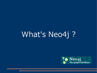 What's Neo4j ?
 