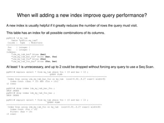 Rarely appropriate: SET [gucs], table-level autovac storage-params, denormalize columns, partition large table 