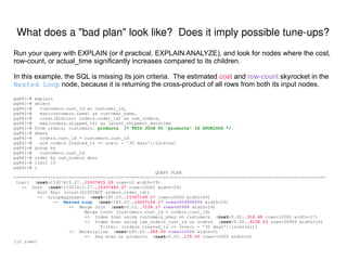 Occasionally helpful: gdb, dtrace, sar, iostat -x, etc. For Remedy: ANALYZE [table] 