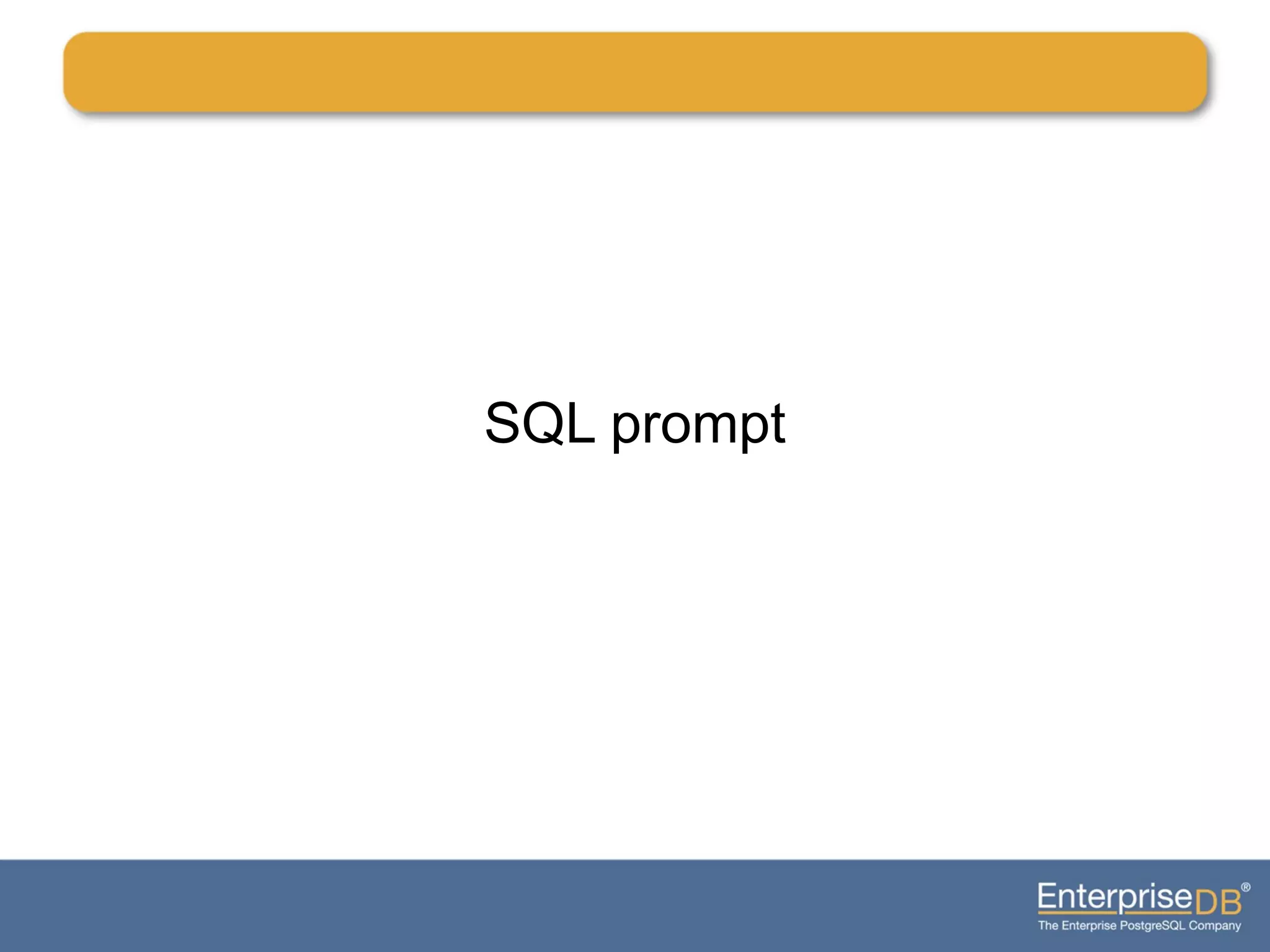 SQL prompt
 