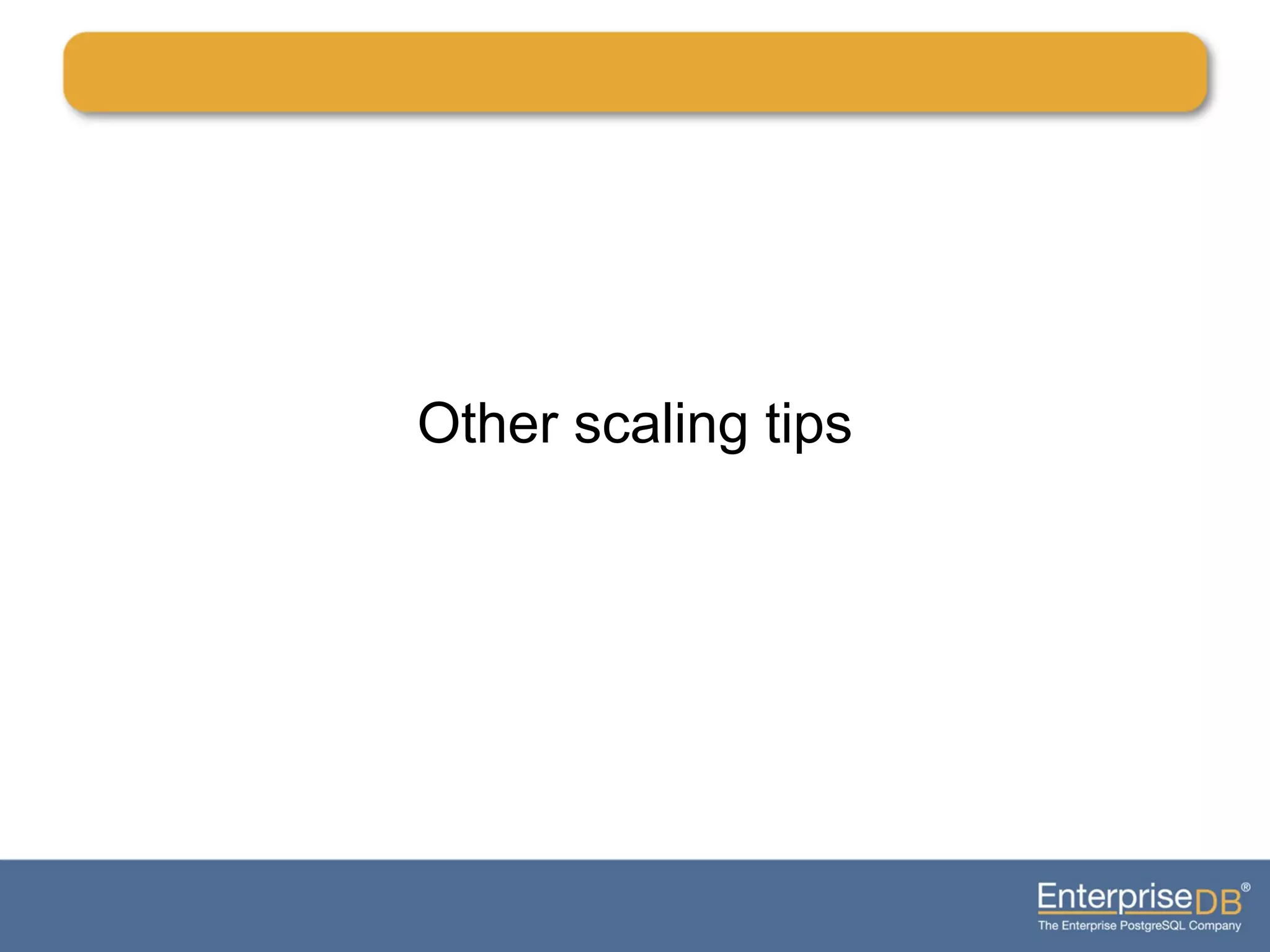 Other scaling tips
 