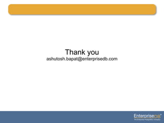 Thank you
ashutosh.bapat@enterprisedb.com
 
