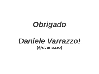Obrigado

Daniele Varrazzo!
     (@dvarrazzo)
 