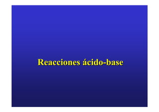 Reacciones ácido-base
 