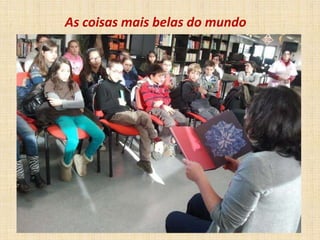 As coisas mais belas do mundo

 