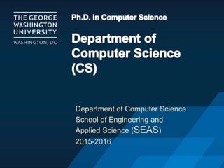 Department of Computer Science
School of Engineering and
Applied Science (SEAS)
2015-2016
 