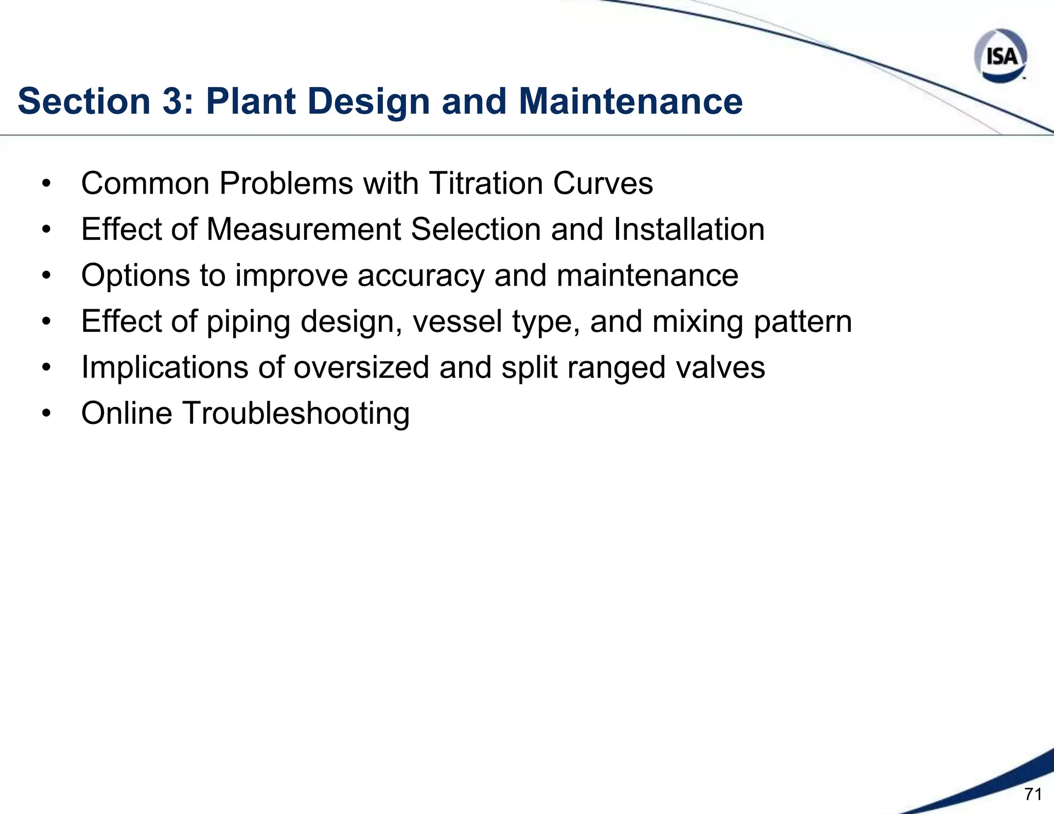 48Full Throttle (Bang-Bang) Batch pH ControlBatch pH End PointPredicted pH CutoffSumReagentRate ofChangeDpH/DtProjected     DpHPastDpHNew pH Sub Div MulOld pH DelayDtTotal System  Dead TimeBatch Reactor Filter AT 1-110 to 20 pipediametersSection 3-5 in New Directions in Bioprocess Modeling and Controlshows how this strategy is used as a head start for a PID controller