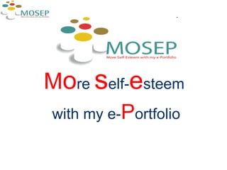 M o re  s elf- e steem  with my e- P ortfolio 