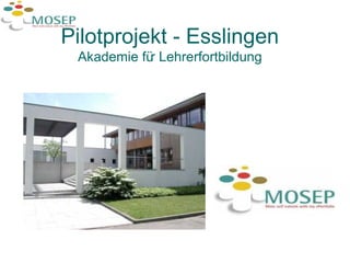 Pilotprojekt - Esslingen Akademie für Lehrerfortbildung 