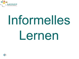 Informelles Lernen 