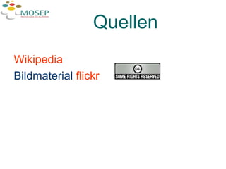 Quellen Wikipedia Bildmaterial  flickr   