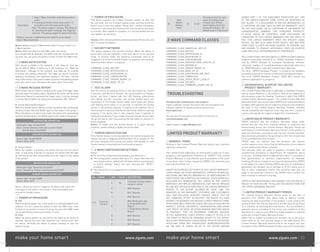make your home smart www.zipato.com make your home smart www.zipato.com 02
POWER UP PROCEDURE
This device supports the Z-Wave firmware update via OTA. Put
the controller into the firmware update mode, and then press the
button once to start the update. Please don’t remove the battery,
otherwise it will cause the firmware fail, and the device will cease
to function. After update is complete, it is recommended that the
user powers up the device.
Caution: After removing battery, please wait about 30 seconds, and
then re-install the battery.
SECURITY NETWORK
This device supports the security function. When the device is
paired with security controller, it will auto switch to the security
mode. In security mode, the following commands need to be
wrapped in Security Command Classes to properly communicate,
otherwise there will be no response.
COMMAND_CLASS_BATTERY
COMMAND_CLASS_NOTIFICATION_V4
COMMAND_CLASS_ASSOCIATION_V2
COMMAND_CLASS_CONFIGURATION
COMMAND_CLASS_SENSOR_BINARY_V2
COMMAND_CLASS_WAKE_UP_V2
TEST ALARM
Test the sensor by pushing firmly on the test button for around
2 seconds until the horn sounds, the sound pattern is 3 beeps,
pause, and then 3 beeps with red LED flashing continuously
and rapidly, and the controller will receive Smoke alarm test
notification. If the Smoke Sensor beeps three times with yellow
LED flashing three times in 43 seconds, it indicates the Smoke
Sensor is not working properly, it requires to be repaired. This is
the only way to make sure that the Smoke Sensor device is working
properly. If the device fails to test properly, have it repaired or
replaced immediately. If you suspect that your Smoke Sensor does
not go into alarm, test it by pressing the test button to ensure if it
works properly.
Notice: To make sure the Smoke Sensor is in good working
condition, weekly testing is highly reccommended.
TAMPER SWITCH FEATURE
If the Smoke Sensor is not mounted into the bracket properly, the
tamper function is triggered and the yellow LED is steadily on. You
will hear temporal three sound with yellow LED steadily on until
Smoke Sensor is mounted back into bracket properly.
Z-WAVE CONFIGURATION SETTINGS
Notice:
For all of the configuration parameters, the data size is 1.
The configuration marked with starV (*), means that after the
removing the device, setting will still keep, without reverting back
to factory settings, unless the user executes the “RESET”
procedure.
The reserve bit or not supported bit is allowed any value, without
effects.
NO. NAME DEF. VALID DESCRIPTION
7 (*)
Customer
Function
4 All
Customer function switch,
using bit control
0 Bit0: Reserve
0 Bit1: Reserve
1 Bit2: Reserve
0
Bit4: Notification type
0: Using Notification
Report
1: Using Sensor Binary
Report
0 Bit5: Reserve
0 Bit6: Reserve
0 Bit7: Reserve
Association
1. Have Z-Wave Controller entered association
mode.
2. Pressing test button three times within 1.5
seconds to enter the association mode.
Note: The device support 1 groups. This group is
for receiving the report message, like triggered
event etc. This group support 8 nodes maximum.
Failed or success in add/remove the node ID can be viewed
from Z-Wave Controller.
Notice: Always reset a Z-Wave device before trying to add it to a
Z-Wave network.
Notice: When the device is into NWI mode, the sensor
functionality will be disabled. The NWI mode will timeout after 30
seconds. You can press the button 3 times to abort the NWI mode.
Z-WAVE NOTIFICATION
After device is added to the network, it will wake-up once per
day by default. When it wakes-up it will broadcast the “Wake Up
Notification” message to the network, and wake-up 10 seconds
to receive the setting commands. The wake-up interval minimum
setting is 30 minutes, and maximum setting is 120 hours. Interval
step is 30 minutes. If you want to wake-up device immediately, please
press the button once. The device will wake-up for 10 seconds.
Z-WAVE MESSAGE REPORT
When Smoke Sensor detects, the device will report the trigger event
and also report the battery status. By default the device will be using
Notification Report to represent the trigger event. It can be changed
to Sensor Binary Report by setting the configuration NO. 7 Bit4 to 1.
Smoke Detected/Test Report:
When the Smoke Sensor detects smoke, the device will unsolicitedly
send the smoke detected (0x02) report to the nodes in the group 1.
When the device is in alarm test mode, the device will unsolicitedly
send the Smoke Sensor test (0x03) report to the nodes in the group 1.
NOTIFICATION REPORT (V4)
Notification Type: Smoke (0x01)
Event: Smoke detected, Unknown Location (0x02)
Smoke Alarm Test (0x03)
SENSOR BINARY REPORT (V2)
Sensor Type: Smoke (0x02)
Sensor Value: 0xFF
Tamper Report:
When the tamper is pressed, the device will fall into the alarm
state. In that state, if tamper is released, the yellow LED will light
up and the device will unsolicitedly send the report to the nodes
in the group 1.
NOTIFICATION REPORT (V4)
Notification Type: Home Security (0x07)
Event: Tampering. Product covering removed (0x03)
SENSOR BINARY REPORT (V2)
Sensor Type: Tamper (0x08)
Sensor Value: 0xFF
Notice : When the event is triggered, the device will report the
messages to the nodes in the group 1. These messages also
include the tamper status.
POWER UP PROCEDURE
NWI
When the device powers on, it will check if it is already added to the
network. If it isn’t, press the button to start the NWI mode. Until
timeout or successful inclusion of device by controller. NWI mode
can be aborted by pressing the button 3 times.
Wake
When the device powers on, the device will wake-up for about 20
seconds. During this time, the controller can communicate with
the device. Normally the device is always sleeping to save the
battery energy.
UNDER PART 1 OF THE CONSUMER PROTECTION ACT 1987
OF THE UNITED KINGDOM. SOME STATES OR COUNTRIES DO
NOT ALLOW: (1) A DISCLAIMER OF IMPLIED WARRANTIES; (2)
A LIMITATION ON HOW LONG AN IMPLIED WARRANTY LASTS
OR THE EXCLUSION; OR (3) LIMITATION OF INCIDENTAL OR
CONSEQUENTIAL DAMAGES FOR CONSUMER PRODUCTS.
IN SUCH STATES OR COUNTRIES, SOME EXCLUSIONS OR
LIMITATIONS OF THIS LIMITED WARRANTY MAY NOT APPLY TO
YOU. THIS LIMITED WARRANTY GIVES YOU SPECIFIC LEGAL
RIGHTS. YOU MAY ALSO HAVE OTHER RIGHTS THAT MAY VARY
FROM STATE TO STATE OR FROM COUNTRY TO COUNTRY. YOU
ARE ADVISED TO CONSULT APPLICABLE STATE OR COUNTRY
LAWS FOR A FULL DETERMINATION OF YOUR RIGHTS.
This Limited Product Warranty applies to ZIPATO branded hardware
products (collectively referred to as “ZIPATO Hardware Products”)
sold by ZIPATO (Europe), its European subsidiaries, affiliates,
authorized resellers, or country distributors (collectively referred to
as “ZIPATO Resellers”) with this Limited Product Warranty.
The term “ZIPATO Hardware Product” is limited to the hardware
components and all its internal components including firmware.
The term “ZIPATO Hardware Product” DOES NOT include any
software applications or programs.
GEOGRAPHICAL SCOPE OF THE LIMITED
PRODUCT WARRANTY
This Limited Product Warranty is applicable to Hardware Products
sold by Zipato Resellers in all countries listed at the beginning of
this document under the heading “Countries in which this ZIPATO
Limited Product Warranty applies”. The Limited Product Warranty
will be honored in any country where ZIPATO or its authorized service
providers offer warranty service subject to the terms and conditions
set forth in this Limited Product Warranty. However, warranty
service availability and response times may vary from country to
country and may also be subject to registration requirements.
LIMITATION OF PRODUCT WARRANTY
ZIPATO warrants that the products described below under
normal use are free from material defects in materials and
workmanship during the Limited Product Warranty Period set
forth below (“Limited Product Warranty Period”), if the product is
used and serviced in accordance with the user manual and other
documentation provided to the purchaser at the time of purchase
(or as amended from time to time).
ZIPATO does not warrant that the products will operate
uninterrupted or error-free or that all deficiencies, errors, defects
or non-conformities will be corrected.
This warranty shall not apply to problems resulting from: (a)
unauthorized alterations or attachments; (b) negligence, abuse
or misuse, including failure to operate the product in accordance
with specifications or interface requirements; (c) improper
handling; (d) failure of goods or services not obtained from ZIPATO
or not subject to a then-effective ZIPATO warranty or maintenance
agreement; (e) improper use or storage; or (f) fire, water, acts of
God or other catastrophic events. This warranty shall also not
apply to any particular product if any ZIPATO serial number has
been removed or defaced in any way.
ZIPATO IS NOT RESPONSIBLE FOR DAMAGE THAT OCCURS AS A
RESULT OF YOUR FAILURE TO FOLLOW THE INSTRUCTIONS FOR
THE ZIPATO HARDWARE PRODUCT.
LIMITED PRODUCT WARRANTY PERIOD
The Limited Product Warranty Period starts on the date of
purchase from ZIPATO. Your dated sales or delivery receipt,
showing the date of purchase of the product, is your proof of the
purchase date. You may be required to provide proof of purchase
as a condition of receiving warranty service. You are entitled to
warranty service according to the terms and conditions of this
document if a repair to your ZIPATO branded hardware is required
within the Limited Product Warranty Period.
[Other than in respect of products for domestic use (in particular
those listed in the first and last boxes in the table below), this
Limited Product Warranty extends only to the original end user
purchaser of this ZIPATO Hardware Product and is not transferable
10
Auto
Report
Battery
Time
12 0~127
The interval time for auto
report the battery level.
0 means turn off auto
report battery. Each tick
means 30 minutes. The
default value is 12(6 hours)
Z-WAVE COMMAND CLASSES
COMMAND_CLASS_ZWAVEPLUS_INFO_V2
COMMAND_CLASS_BATTERY
COMMAND_CLASS_NOTIFICATION_V4
COMMAND_CLASS_ASSOCIATION_V2
COMMAND_CLASS_CONFIGURATION
COMMAND_CLASS_MANUFACTURER_SPECIFIC_V2
COMMAND_CLASS_VERSION_V2
COMMAND_CLASS_SENSOR_BINARY_V2
COMMAND_CLASS_WAKE_UP_V2
COMMAND_CLASS_ASSOCIATION_GRP_INFO
COMMAND_CLASS_POWERLEVEL
COMMAND_CLASS_DEVICE_RESET_LOCALLY
COMMAND_CLASS_SECURITY
COMMAND_CLASS_FIRMWARE_UPDATE_MD_V2
TROUBLESHOOTING
Having trouble installing your new product?
Zipato’s website contains the latest user documentation and
software updates for Zipato products and services:
www.zipato.com
You can also find answers in the Zipato Community at:
community.zipato.com
Zipato Support: support@zipato.com
LIMITED PRODUCT WARRANTY
GENERAL TERMS
Nothing in this Limited Product Warranty affects your statutory
rights as a consumer.
The Limited Product Warranty set forth below is given by Tri plus
grupa d.o.o. (Europe) (herein referred to as “ZIPATO”). This Limited
Product Warranty is only effective upon presentation of the proof
of purchase. Upon further request by ZIPATO, this warranty card
has to be presented, too.
EXCEPT AS EXPRESSLY SET FORTH IN THIS LIMITED WARRANTY,
ZIPATO MAKES NO OTHER WARRANTIES, EXPRESS OR IMPLIED,
INCLUDING ANY IMPLIED WARRANTIES OF MERCHANTABILITY
AND FITNESS FOR A PARTICULAR PURPOSE. ZIPATO EXPRESSLY
DISCLAIMS ALL WARRANTIES NOT STATED IN THIS LIMITED
WARRANTY. ANY IMPLIED WARRANTIES THAT MAY BE IMPOSED
BY LAW ARE LIMITED IN DURATION TO THE LIMITED WARRANTY
PERIOD. TO THE EXTENT ALLOWED BY LOCAL LAW, THE
REMEDIES IN THIS WARRANTY STATEMENT ARE CUSTOMER’S
SOLE AND EXCLUSIVE REMEDIES AGAINST ZIPATO. THEY DO
NOT, HOWEVER, AFFECT OR RESTRICT THE RIGHTS YOU HAVE
AGAINST THE BUSINESS YOU BOUGHT A ZIPATO PRODUCT FROM.
IN NO EVENT WILL ZIPATO BE LIABLE FOR LOSS OF DATA OR FOR
INDIRECT, SPECIAL, INCIDENTAL, CONSEQUENTIAL (INCLUDING
LOST PROFIT OR DATA), OR OTHER DAMAGE, WHETHER BASED
IN CONTRACT, TORT, OR OTHERWISE. HOWEVER, NOTHING
IN THIS AGREEMENT LIMITS ZIPATO’S LIABILITY TO YOU (I) IN
THE EVENT OF DEATH OR PERSONAL INJURY TO THE EXTENT
RESULTING FROM ZIPATO’S NEGLIGENCE, OR (II) TO THE EXTENT
RESULTING FROM ANY FRAUDULENT MISREPRESENTATION
ON THE PART OF ZIPATO, OR (III) TO THE EXTENT ARISING
 