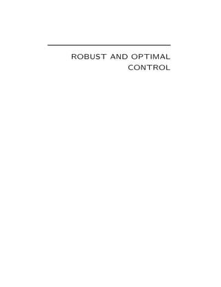 ROBUST AND OPTIMAL
CONTROL
 
