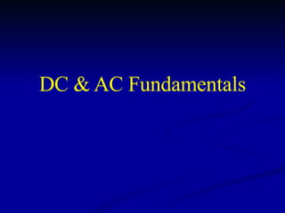DC & AC Fundamentals 