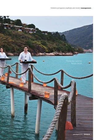 Hoteleiros portugueses espalhados pelo mundo / management .




                                                 Ponta dos Ganchos
                                                      Resort, Brasil




                                                          Julho/Agosto 2012   hotelaria   23




22-36 Management.indd 23                                                            12-07-2012 18:31:35
 