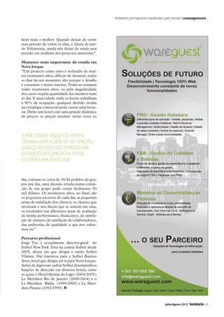 Hoteleiros portugueses espalhados pelo mundo / management .




              fazer mais e melhor. Quando deixar de sentir
              essa pressão de todos os dias, é altura de par-
              tir. Felizmente, ainda não deixei de sentir essa
              pressão em nenhum dos projectos anteriores”.

              Momento mais importante da estada em
              Nova Iorque
              “Um projecto como estes é recheado de mui-
              tos momentos altos, difíceis de destacar, todos
              os dias há um momento alto porque o desafio
              é constante e muito intenso. Todas as semanas
              tenho momentos altos, ou pela singularidade
              dos casos ou pela quantidade dos mesmos num
              só dia. E uma cidade onde os hotéis trabalham
              a 90% de ocupação, qualquer decisão errada
              na estratégia comercial pode custar uma fortu-
              na. Dirijo um hotel com uma grande dinâmica
              de preços, os preços mudam várias vezes ao




              “uma cidade onde os hotéis
              trabalham a 90% de ocupação,
              qualquer decisão errada na
              estratégia comercial pode
              custar uma fortuna.”


              dia, cotizam-se cerca de 30/40 pedidos de gru-
              pos por dia, uma decisão errada numa cotiza-
              ção de um grupo pode custar facilmente 50
              mil dólares. Os momentos altos, no final, são
              os pequenos sucessos de cada dia, as pequenas
              notas de satisfação dos clientes, os clientes que
              retornam e nos dizem que se sentem em casa,
              os resultados nas diferentes áreas de avaliação
              da minha performance, financeiros, de satisfa-
              ção de clientes, de satisfação de colaboradores,
              das auditorias de qualidade a que nos subte-
              mos etc”.

              Percurso profissional
              Jorge Tito é actualmente director-geral do
              Sofitel New York. Está na cadeia Sofitel desde
              2005, altura em que dirigia o então Sofitel
              Vilalara. Daí transitou para o Sofitel Buenos
              Aires, hotel que dirigiu até ir para Nova Iorque.
              Antes de ingressar cadeia Sofitel desempenhou
              funções de direcção em diversos hotéis, entre
              os quais o Hotel Quinta do Lago (2004/2005),
              Le Meridien Rio de Janeiro (2000/2004) e o
              Le Meridien Bahia (1999/2000) e Le Meri-
              dien Penina (1992/1999). h



                                                                                                 Julho/Agosto 2012   hotelaria   29




22-36 Management.indd 29                                                                                                   12-07-2012 18:31:51
 