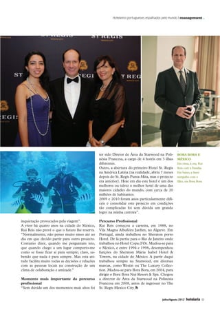 Hoteleiros portugueses espalhados pelo mundo / management .




                                                                                                                   _
                                                                 ter sido Diretor de Área da Starwood na Poli-     Bora Bora E
                                                                 nésia Francesa, a cargo de 4 hotéis em 3 ilhas    México
                                                                 diferentes.                                       Em cima, à esq. Rui
                                                                 Outro, a abertura do primeiro Hotel St. Regis     Reis com a Família.
                                                                 na América Latina (na realidade, abriu 7 meses    Em baixo, a fazer
                                                                 depois do St. Regis Punta Mita, mas o projecto    mergulho com o
                                                                 era anterior). Hoje em dia este hotel é um dos    filho, em Bora Bora
                                                                 melhores ou talvez o melhor hotel de uma das
                                                                 maiores cidades do mundo, com cerca de 20
                                                                 milhões de habitantes.
                                                                 2009 e 2010 foram anos particularmente difí-
                                                                 ceis e consolidar este projecto em condições
                                                                 tão complicadas foi sem dúvida um grande
                                                                 logro na minha carreira”.

              inquietação provocados pela viagem”.               Percurso Profissional
              A viver há quatro anos na cidade do México,        Rui Reis começou a carreira, em 1988, no
              Rui Reis não prevê o que o futuro lhe reserva.     Vila Magna Albufeira Jardim, no Algarve. Em
              “Normalmente, não penso muito nisso até ao         Portugal, ainda trabalhou no Sheraton porto
              dia em que decido partir para outro projecto.      Hotel. De lá partiu para o Rio de Janeiro onde
              Costumo dizer, quando me perguntam isto,           trabalhou no Hotel Copa d’Or. Mudou-se para
              que quando chego a um lugar comporto-me            o México, e entre 1994 e 1998, desempenhou
              como se fosse ficar aí para sempre; claro, sa-     funções do Sheraton Maria Isabel Hotel 
              bendo que nada é para sempre. Mas esta ati-        Towers, na cidade do México. A partir daqui
              tude facilita muito todas as decisões e relações   trabalhou sempre na Starwood, em diversas
              com as pessoas locais na construção de um          marcas, como Westin ou The Luxury Collec-
              clima de colaboração e amizade.”                   tion. Mudou-se para Bora Bora, em 2004, para
                                                                 dirigir o Bora Bora Nui Resort  Spa. Chegou
              Momento mais importante do percurso                a director de Área da Starwood na Polinésia
              profissional                                       Francesa em 2008, antes de ingressar no The
              “Sem dúvida um dos momentos mais altos foi         St. Regis Mexico City. h


                                                                                                        Julho/Agosto 2012   hotelaria   33




22-36 Management.indd 33                                                                                                          12-07-2012 18:32:08
 
