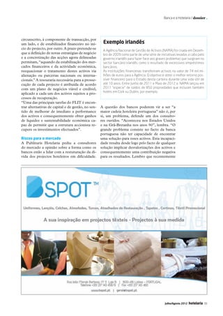 Banca e a Hotelaria / dossier .




               circunscrito, à componente de transacção, por
               um lado, e de estabilizador financeiro no iní-       Exemplo irlandês
               cio do projecto, por outro. A prazo pretende-se
                                                                    A Agência Nacional de Gestão de Activos (NAMA) foi criada em Dezem-
               que a definição de novas estratégias de negócio      bro de 2009 como parte de uma série de iniciativas levadas a cabo pelo
               e a concretização das acções agora delineadas        governo irlandês para fazer face aos graves problemas que surgiram no
               permitam, “aquando da estabilização dos mer-         sector bancário irlandês como o resultado de excessivos empréstimos
               cados financeiros e da actividade económica,         bancários.
               reequacionar o tratamento destes activos via         As instituições financeiras transferiram activos no valor de 74 mil mi-
               alienação ou parcerias nacionais ou interna-         lhões de euros para a Agência. O objetivo é obter o melhor retorno pos-
               cionais.” A tesouraria necessária para a prosse-     sível financeiro para o Estado desta carteira durante uma vida útil de
               cução de cada projecto é atribuída de acordo         até 10 anos. Entre Junho de 2011 e Maio de 2012 a NAMA lançou em
               com um plano de negócios viável e credível,          2011 “especie” de saldos de 850 propriedades que incluiam também
                                                                    hotéis em Cork ou Dublin, por exemplo.
               aplicado a cada um dos activos sujeitos a pro-
               cessos de recuperação.
               “Uma das principais tarefas do FLIT é encon-
               trar alternativas de capital e de gestão, no sen-   A questão dos bancos poderem vir a ser “a
               tido de melhorar de imediato a performance          maior cadeia hoteleira portuguesa” não é, per
               dos activos e consequentemente obter ganhos         si, um problema, defende um dos consulto-
               de liquidez e sustentabilidade económica ca-        res ouvidos. “Aconteceu nos Estados Unidos
               paz de permitir que a estrutura accionista re-      e na Grã-Bretanha nos anos 90”, lembra. “O
               cupere os investimentos efectuados”.                grande problema consiste no facto da banca
                                                                   portuguesa não ter capacidade de encontrar
               Riscos para o mercado                               uma solução para esses activos. Esta incapaci-
               A Publituris Hotelaria pediu a consultores          dade resulta desde logo pelo facto de qualquer
               do mercado a opinião sobre a forma como os          solução implicar desvalorizações dos activos e
               bancos estão a lidar com a restuturação da dí-      consequentemente uma contribuição negativa
               vida dos projectos hoteleiros em dificuldade.       para os resultados. Lembro que recentemente




                                                                                                               Julho/Agosto 2012   hotelaria   39




37-41 Dossier.indd 39                                                                                                                    12-07-2012 16:55:32
 