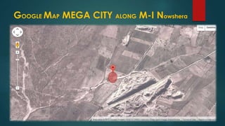GOOGLE MAP MEGA CITY ALONG M-I Nowshera
 