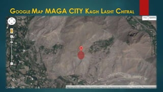 GOOGLE MAP MAGA CITY KAGH LASHT CHITRAL
 