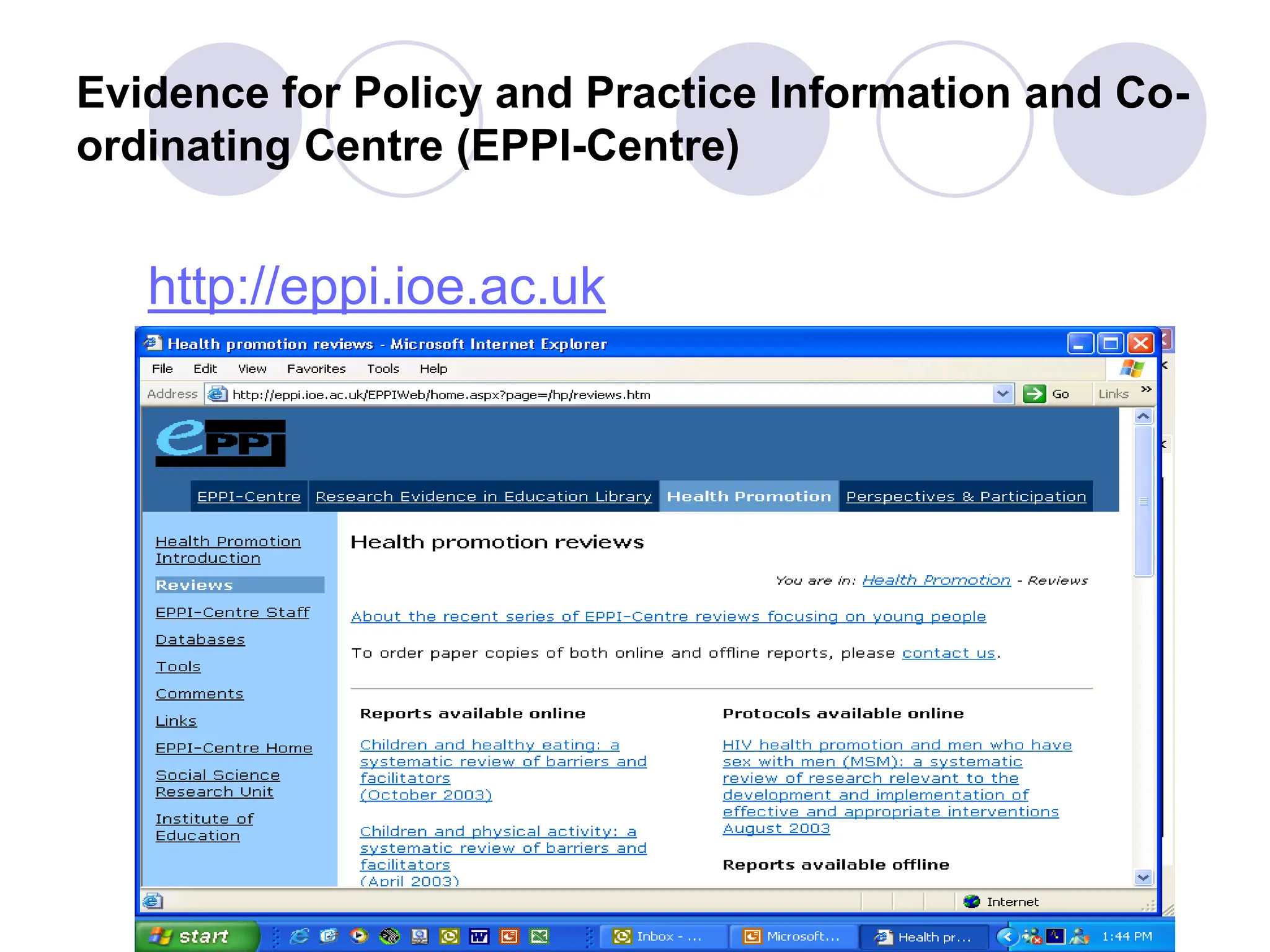 Evidence for Policy and Practice Information and Co-
ordinating Centre (EPPI-Centre)
http://eppi.ioe.ac.uk
 