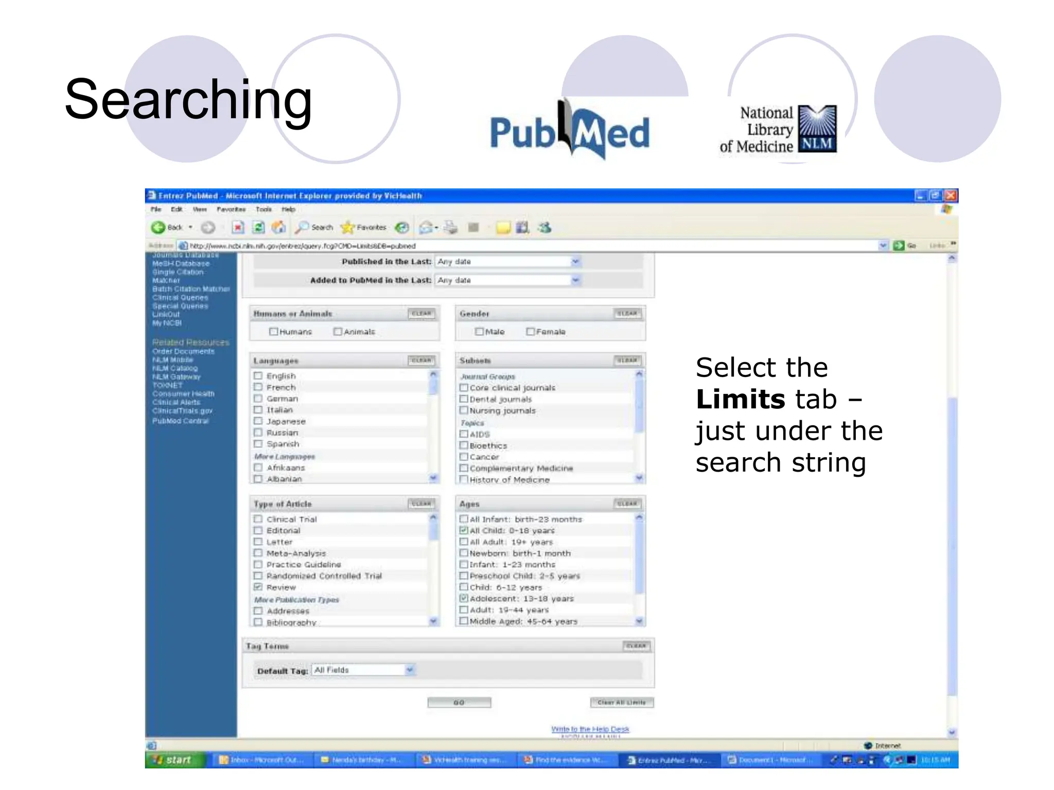 Searching
Select the
Limits tab –
just under the
search string
 