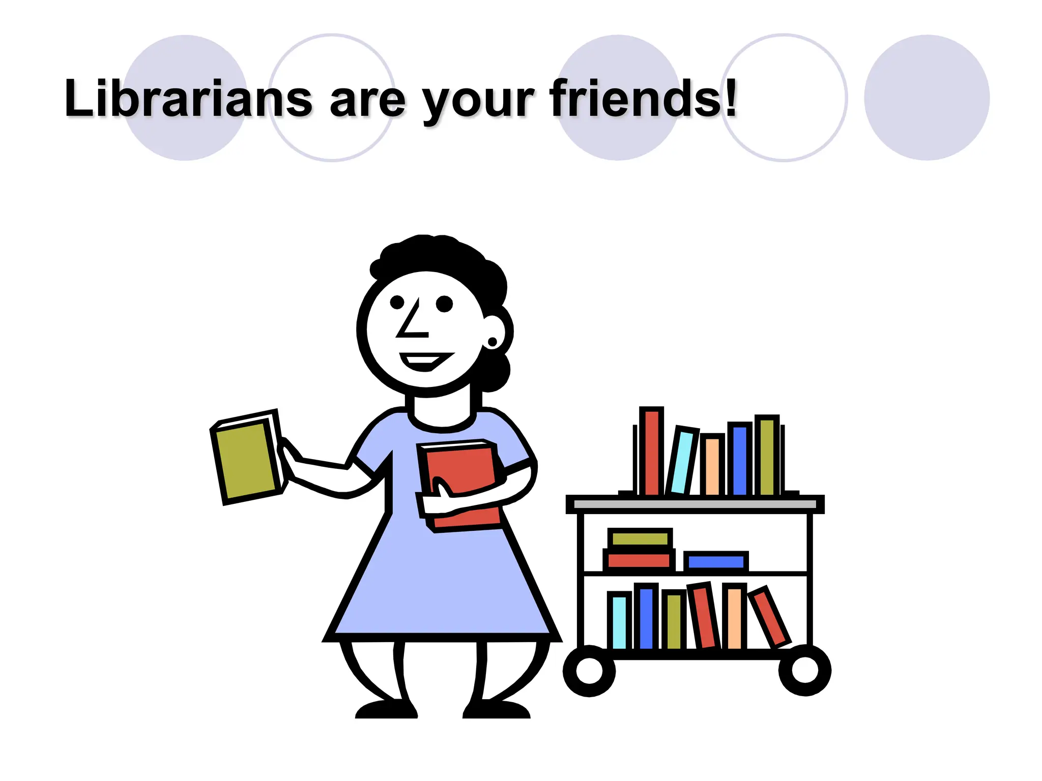 Librarians are your friends!
 