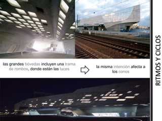 la misma intención afecta a
los conos

RITMOS Y CICLOS

las grandes bóvedas incluyen una trama
de rombos, donde están las luces

 