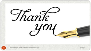 2/1/2017Manas Ranjan Panda,School of Water Resources36
 