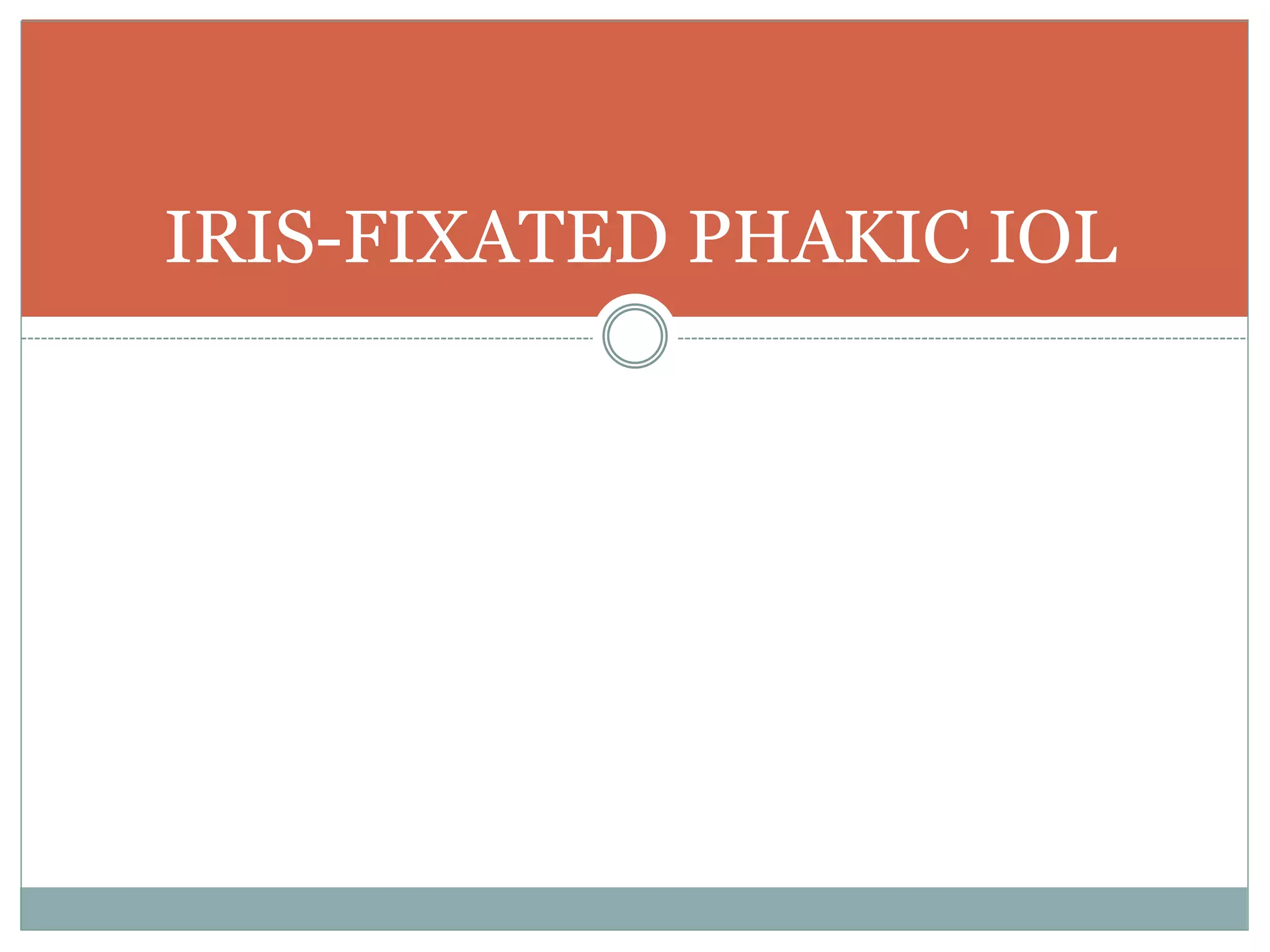 IRIS-FIXATED PHAKIC IOL
 