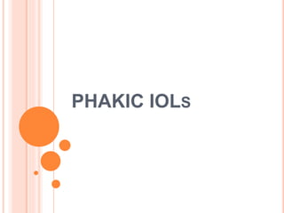 PHAKIC IOLS
 