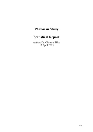 1/36
Phallosan Study
Statistical Report
Author: Dr. Clemens Tilke
15 April 2005
 