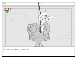 Scene
1
Panel
4
Action Notes
Pull wide from closeup of crow's nest
 