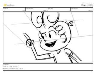 Scene
1460
Duration
08:00
Panel
7
Duration
01:00
Dialog
136 LITTLE ELLEN
Whose fingers are these?
Page 156/281
 