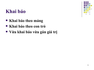 Khai báo Khai báo theo mảng Khai báo theo con trỏ Vừa khai báo vừa gán giá trị 