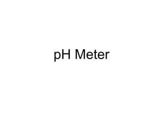 pH Meter
 
