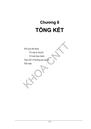 111
CChhưươơnngg 88
TTỔỔNNGG KKẾẾTT
Kết quả đạt được
Về mặt lý thuyết
Về mặt thực hành
Hạn chế và hướng giải quyết
Kết luận
 