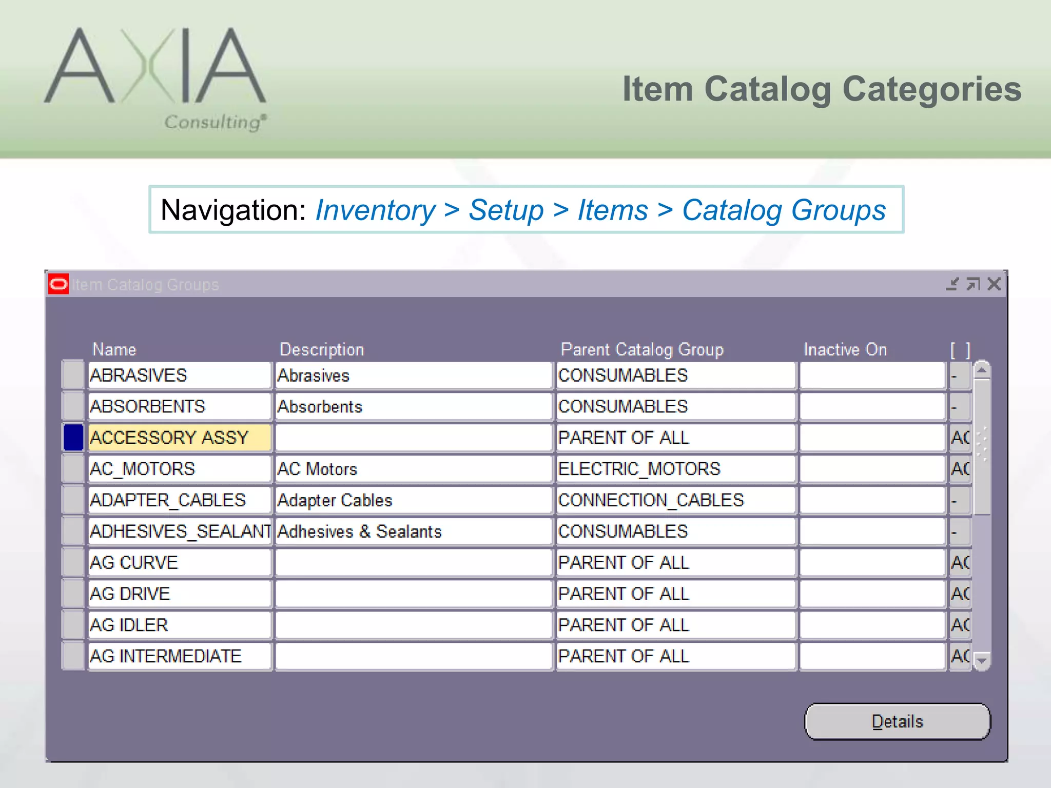 Item Catalog Categories
Navigation: Inventory > Setup > Items > Catalog Groups
 