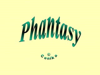 Phantasy © Cenika 