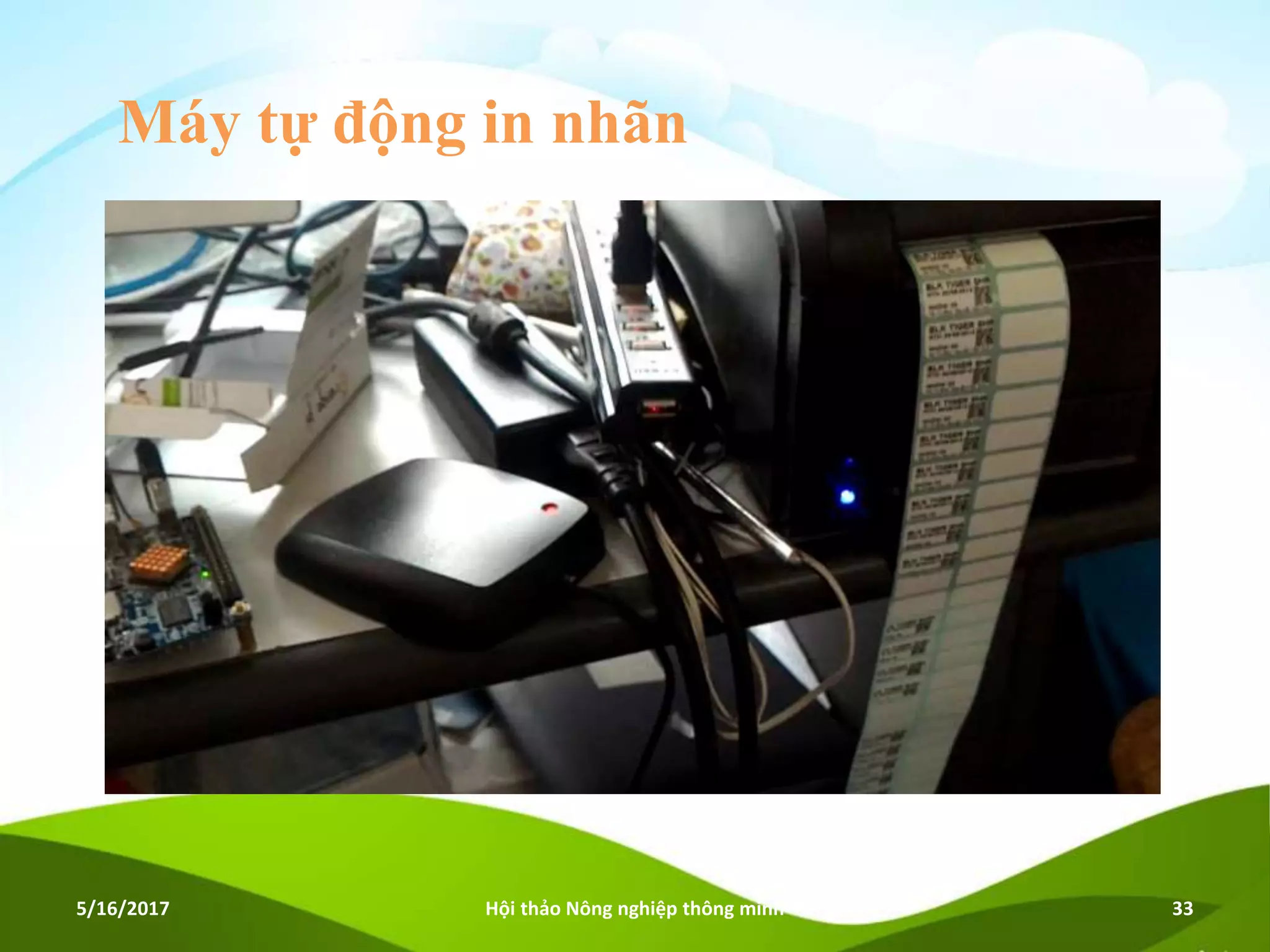 Máy tự động in nhãn
5/16/2017 Hội thảo Nông nghiệp thông minh 33
 