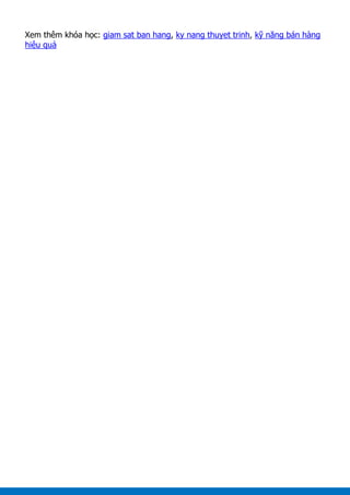 Xem thêm khóa học: giam sat ban hang, ky nang thuyet trinh, kỹ năng bán hàng
hiệu quả
 